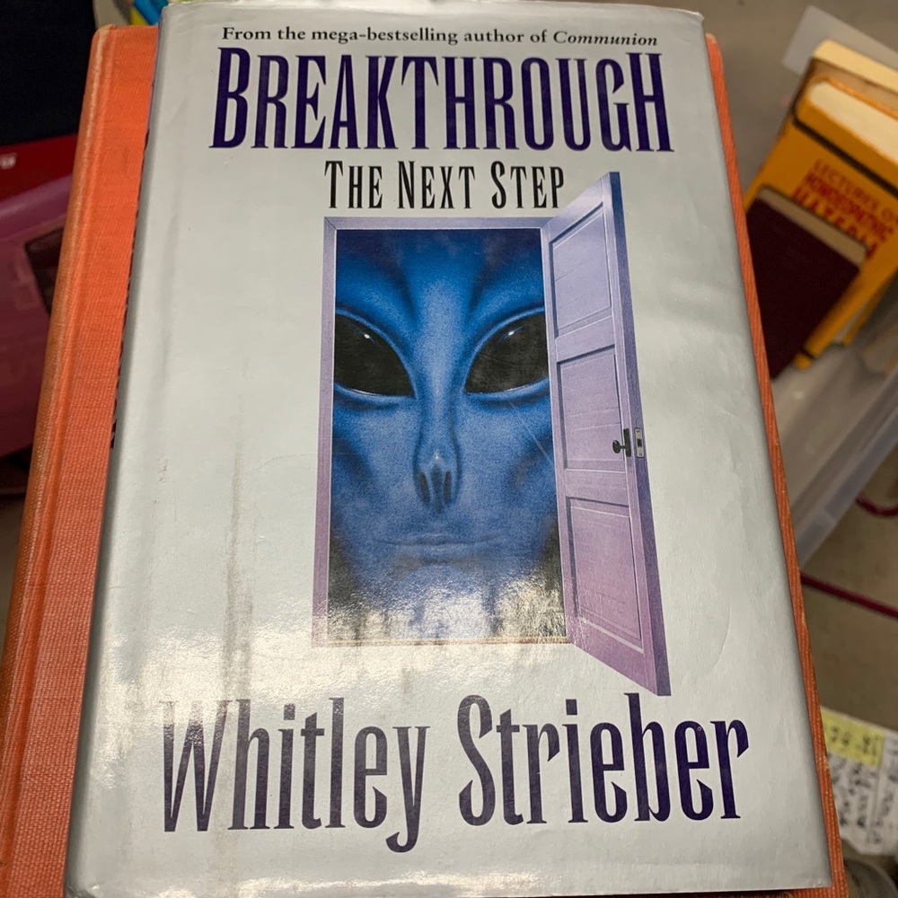 Whitley Strieber BREAKTHROUGH The Next Step 1st Ed
